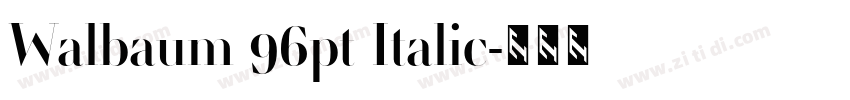 Walbaum 96pt Italic字体转换 Walbaum 96pt Italic字体转换